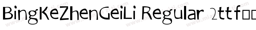 BingKeZhenGeiLi Regular 2ttf字体转换